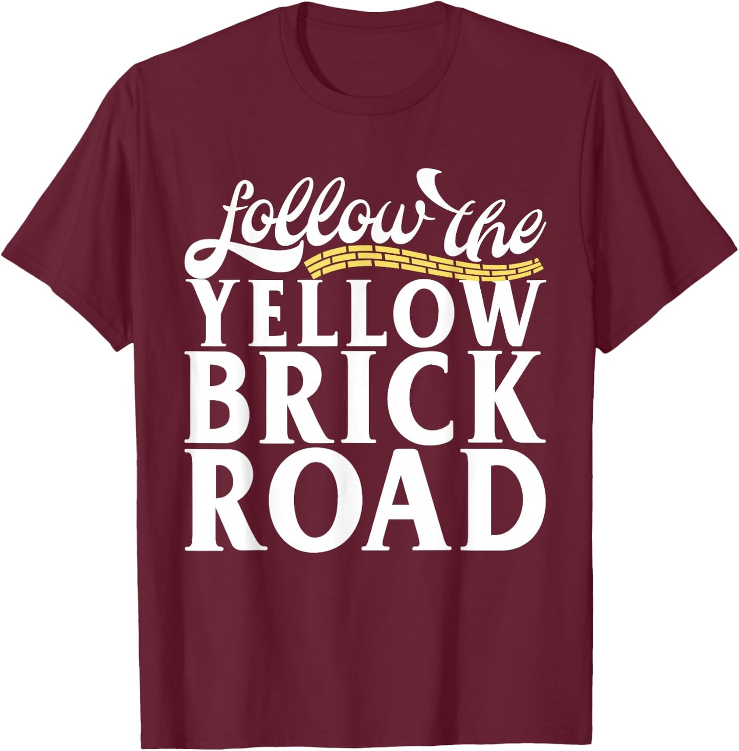 Follow The Yellow Brick Road Shirt T-Shirt - T-Shirt | Maroon