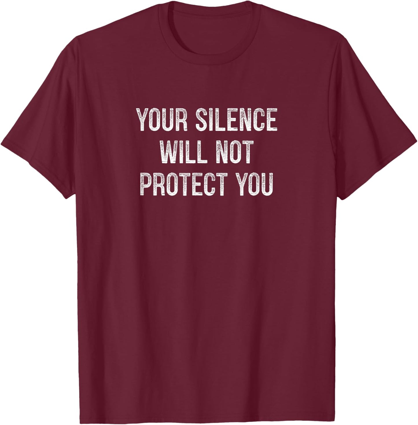 Your Silence Will Not Protect You - Vintage Style T-Shirt - T-Shirt | Maroon