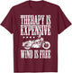 Biker Therapy Is Expensive Wind Free Men Boys Kids Women T-Shirt - T-Shirt | Maroon