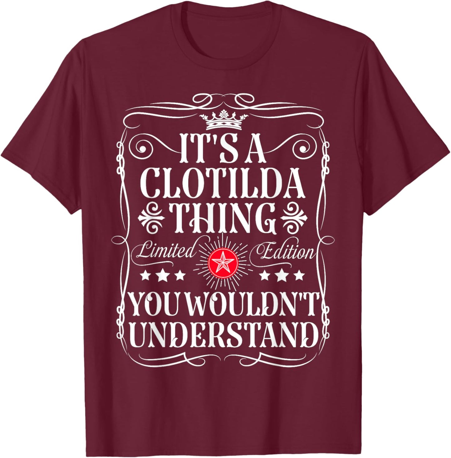 Clotilda Name Its A Clotilda Thing You Wouldn't Understand T-Shirt - T-Shirt | Maroon