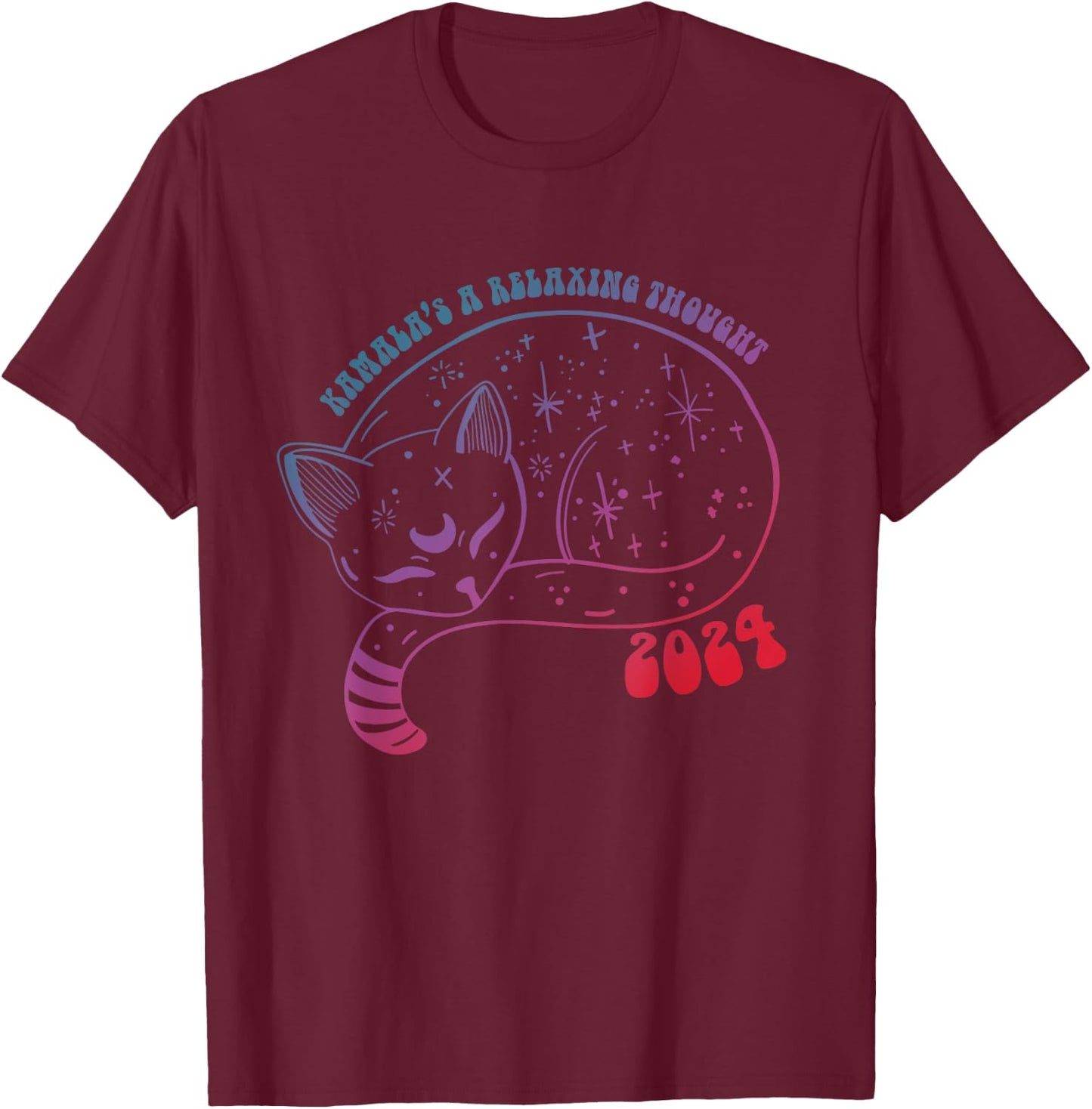 Kamala's A Relaxing Thought 2024 Design T-Shirt - T-Shirt | Maroon
