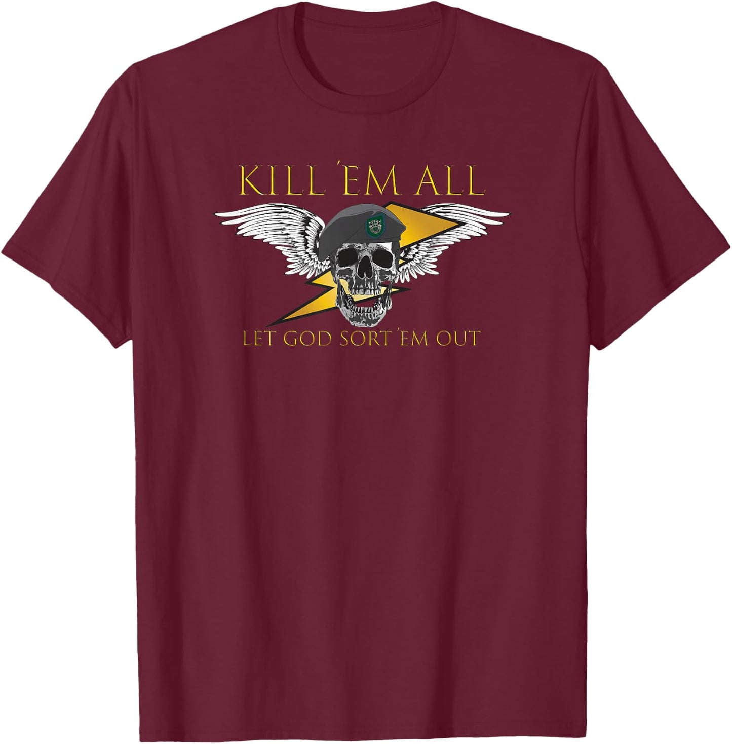 Kill ’EM All LET GOD SORT ’EM Out T-Shirt - T-Shirt | Maroon