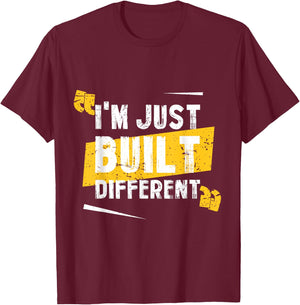 I'm Just Built Different T-Shirt - T-Shirt | Maroon