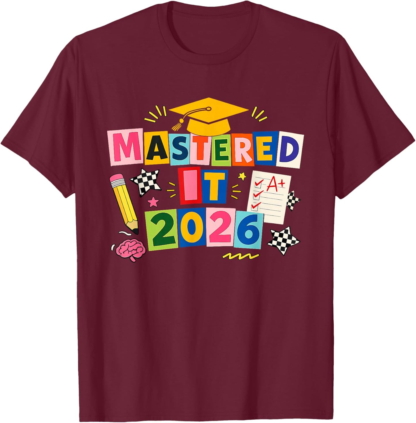 Mastered It 2026 Masters Degree Graduation Class of 2026 T-Shirt - T-Shirt | Maroon