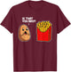 Is That You Bro Potato French Fry Vegetable Funny Food Pun T-Shirt - T-Shirt | Maroon