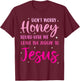 Don't Worry Honey Round Here We Leave The Judgin' To Jesus T-Shirt - T-Shirt | Maroon