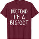 Pretend I'm A Bigfoot Costume Halloween Simple Kids Big-Foot T-Shirt - T-Shirt | Maroon