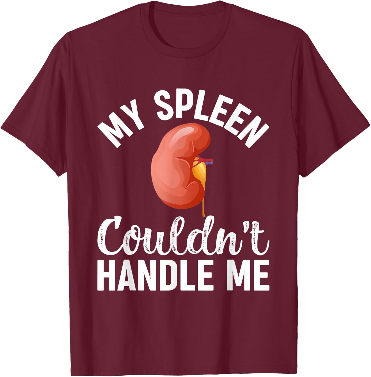 Splenectomy Recovery Spleen Survivor Spleen Removal Surgery T-Shirt - T-Shirt | Maroon