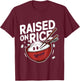 Cute Raised on Rice Bowl Cartoon Design T-Shirt - T-Shirt | Maroon