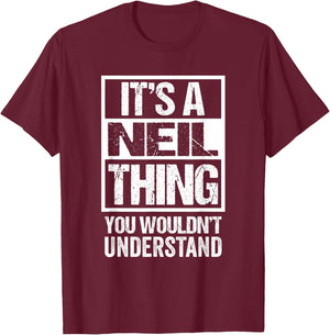 It's A Neil Thing You Wouldn't Understand - First Name T-Shirt - T-Shirt | Maroon