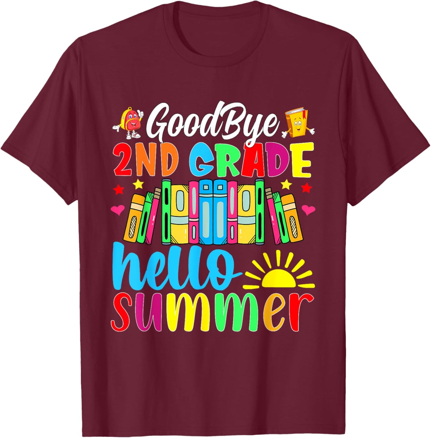 Goodbye 2nd Grade Hello Summer Last Day Of School Women Girls Kids T-Shirt - T-Shirt | Maroon