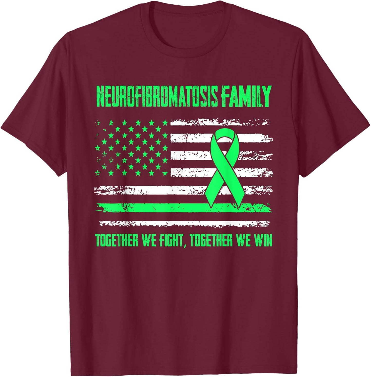 Neurofibromatosis Awareness Family Together We Fight Togethe T-Shirt - T-Shirt | Maroon