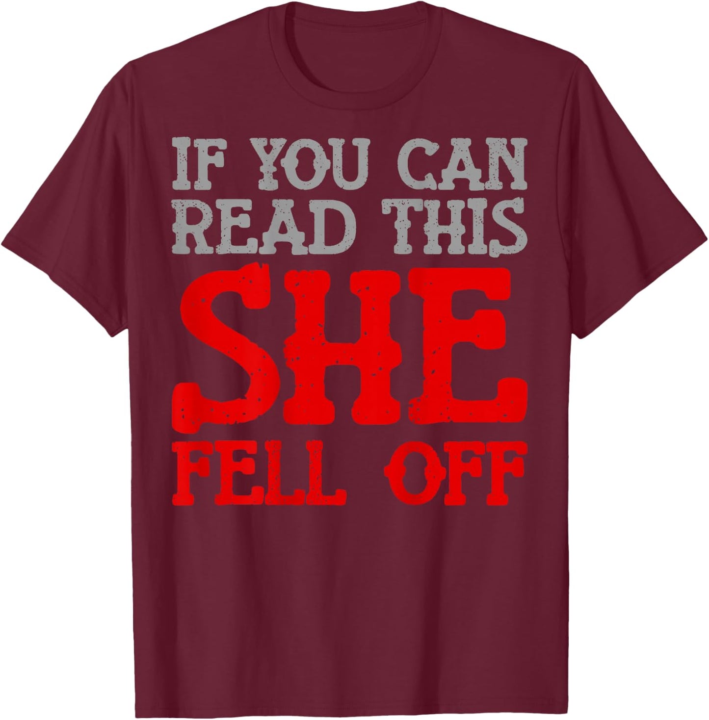 Funny If You Can Read This She Fell Off Biker Motorcycle T-Shirt - T-Shirt | Maroon