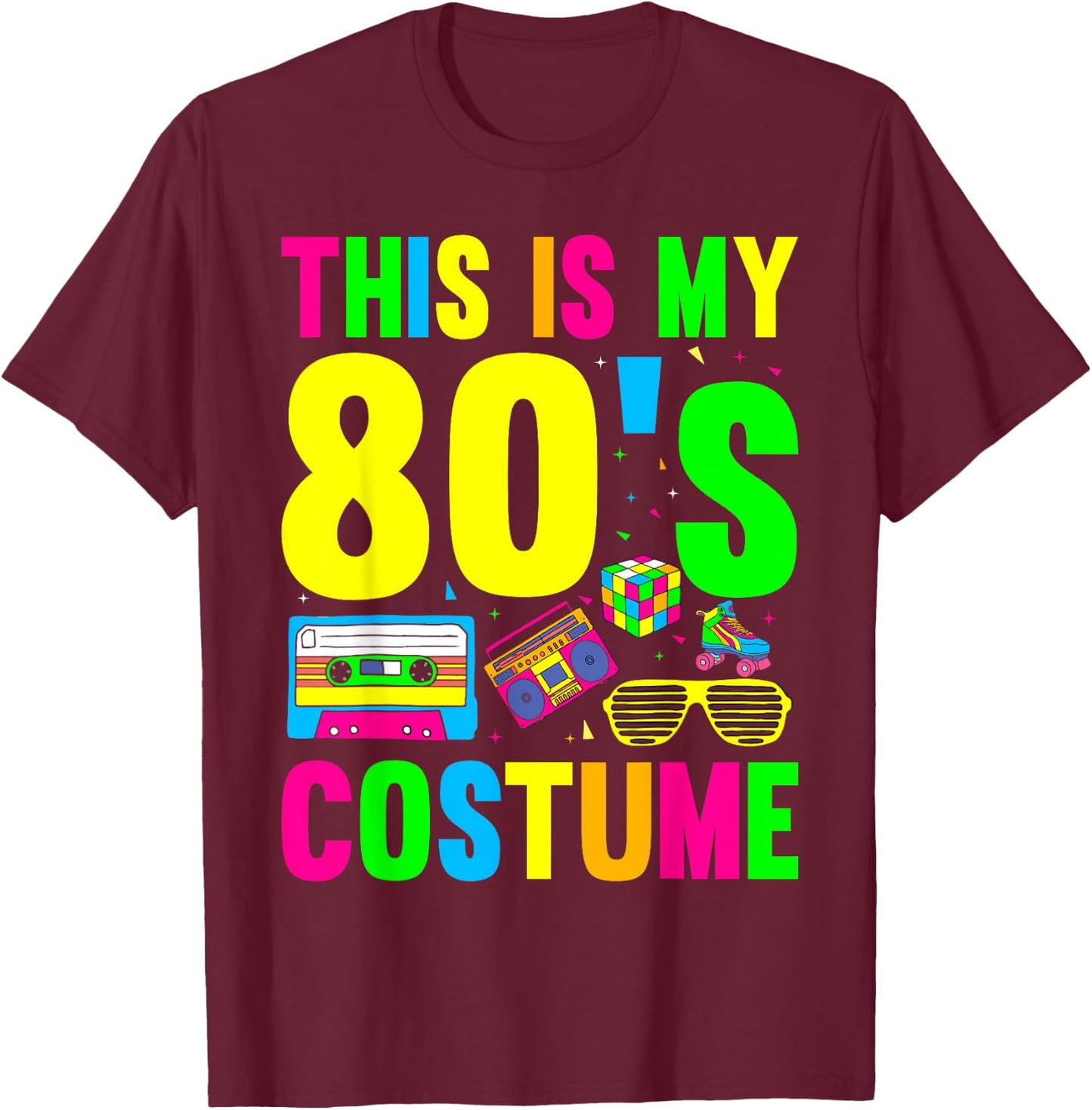 This Is My 80s Costume 80's 90's Party T-Shirt - T-Shirt | Maroon