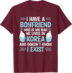 I Have A Boyfriend Who Is My Bias Kpop Lover Kdrama Korean T-Shirt - T-Shirt | Maroon