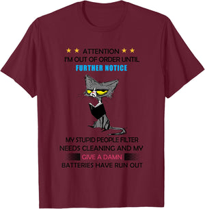 Cat Attention I’m Out Of Order Until Further Notice T-Shirt - T-Shirt | Maroon
