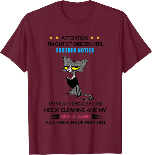 Cat Attention I’m Out Of Order Until Further Notice T-Shirt - T-Shirt | Maroon
