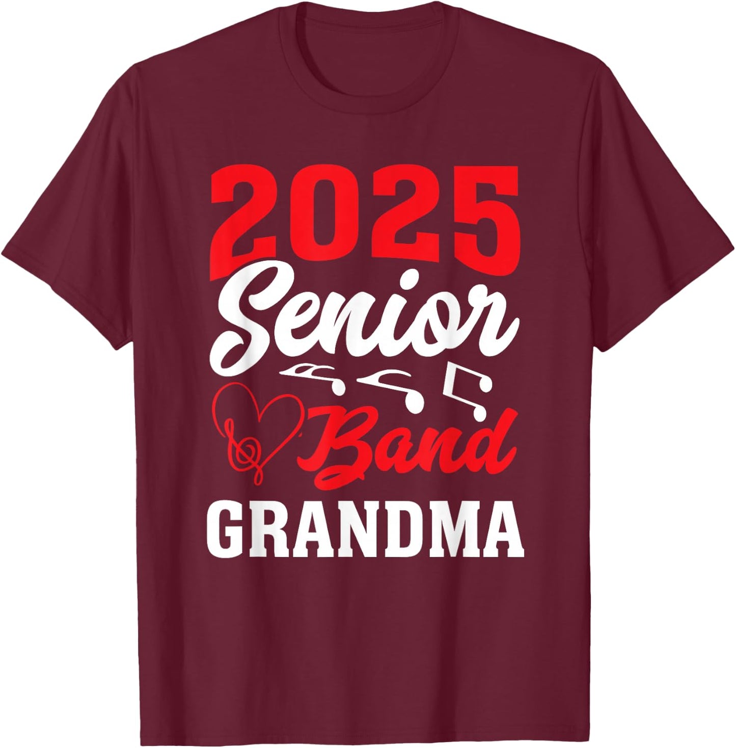 2025 Band Senior Grandma Class of 2025 Graduation T-Shirt - T-Shirt | Maroon