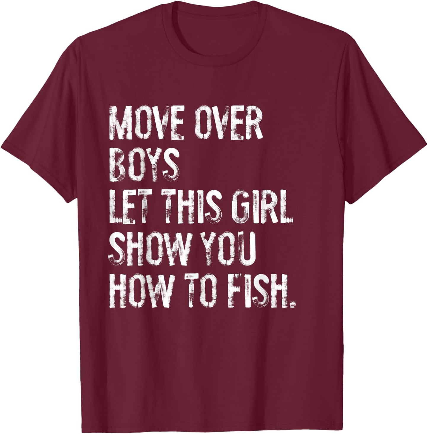 Let This Girl Show You How To Fish T-Shirt - T-Shirt | Maroon