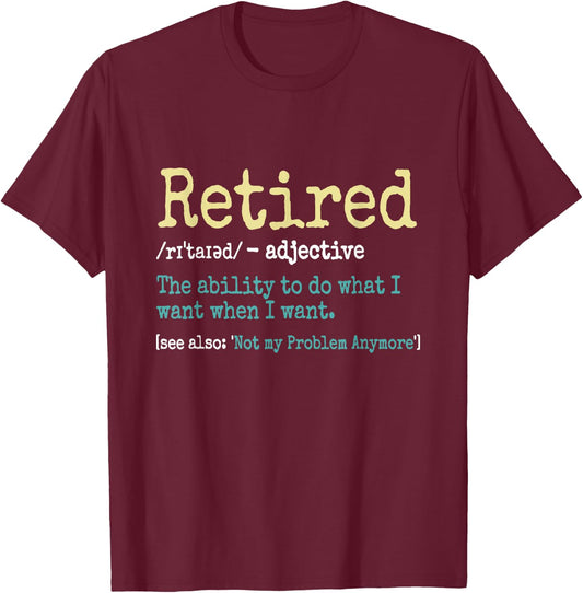Funny Retired Definition Funny Retirement Gifts T-Shirt - T-Shirt | Maroon