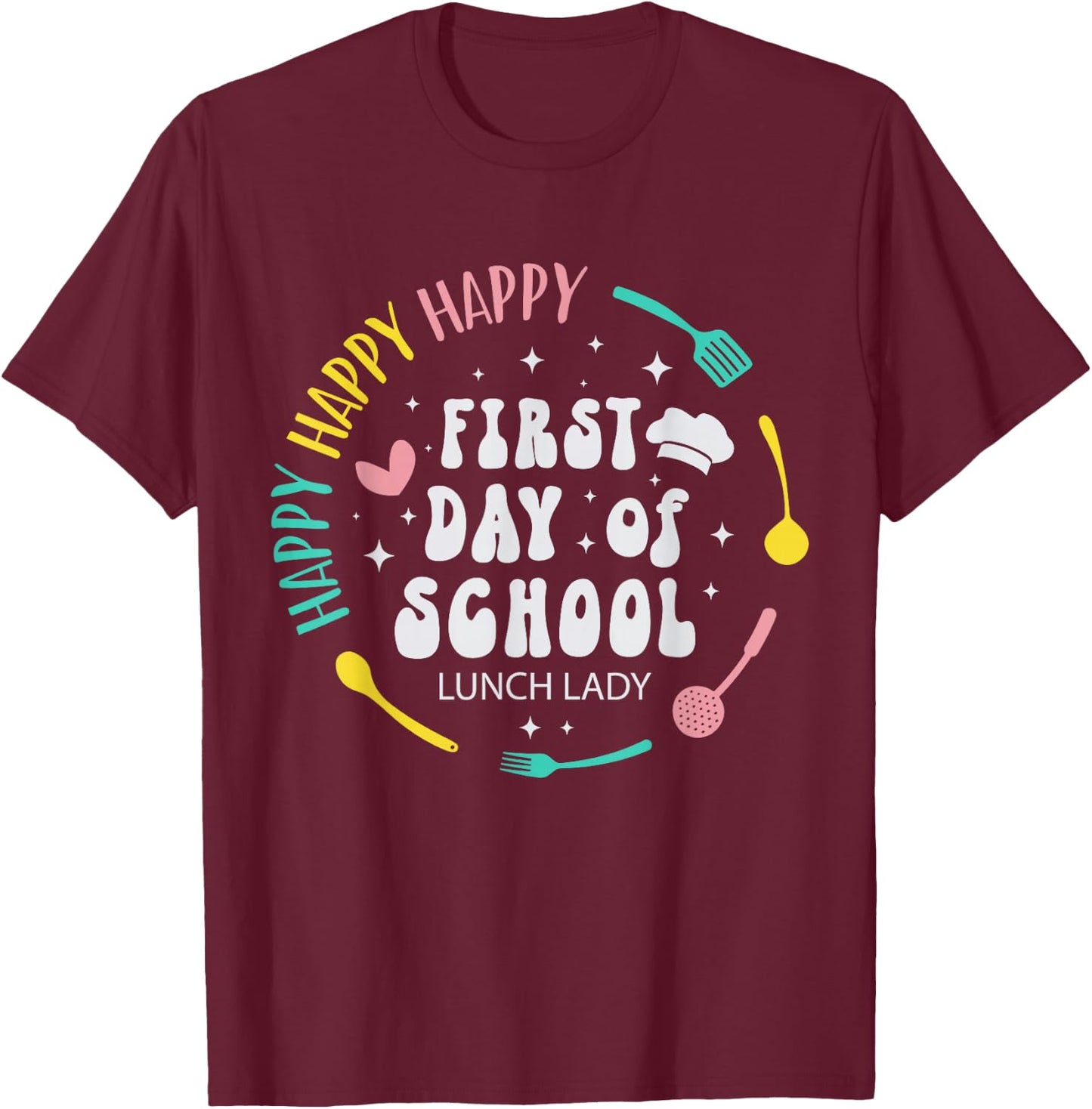Cute Lunch Lady Happy First Day Of School Funny Women T-Shirt - T-Shirt | Maroon