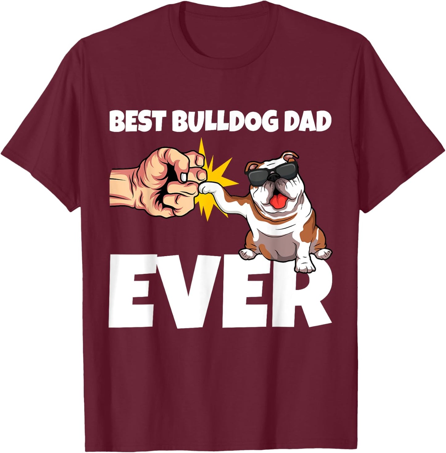 Best Bulldog Dad Ever Funny English Bulldog Dog Gift Women T-Shirt - T-Shirt | Maroon
