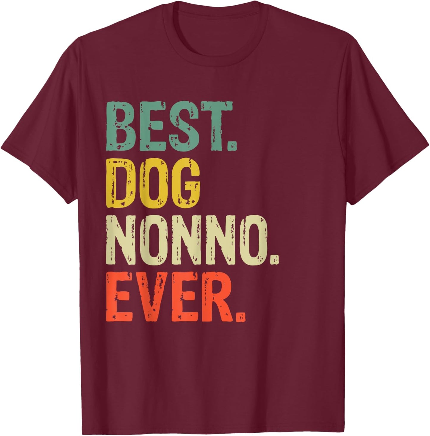 Best Dog Nonno Ever Doggy Daddy Lover Funny T-Shirt - T-Shirt | Maroon