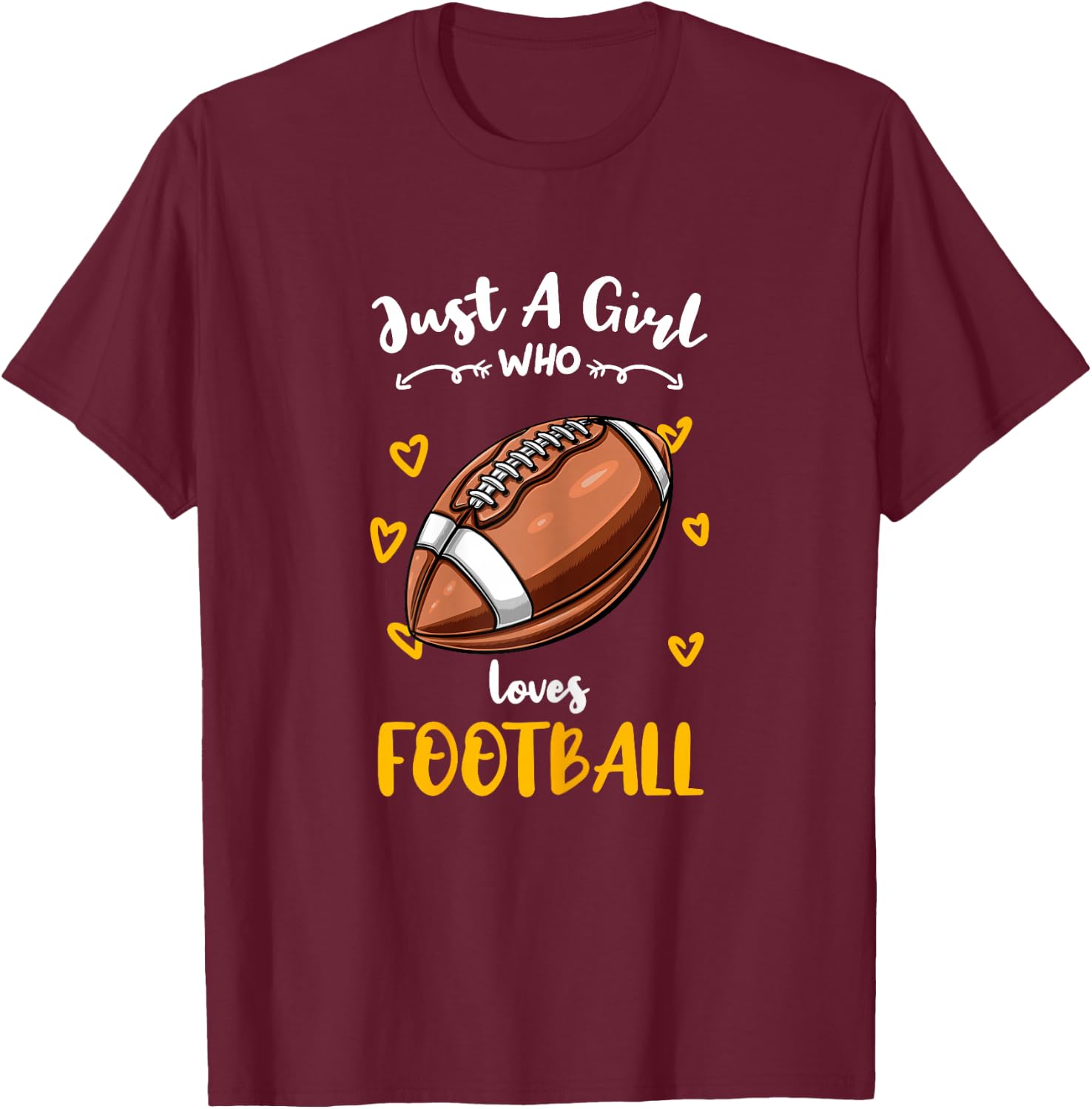 Just A Girl Who Loves Football T-Shirt - T-Shirt | Maroon