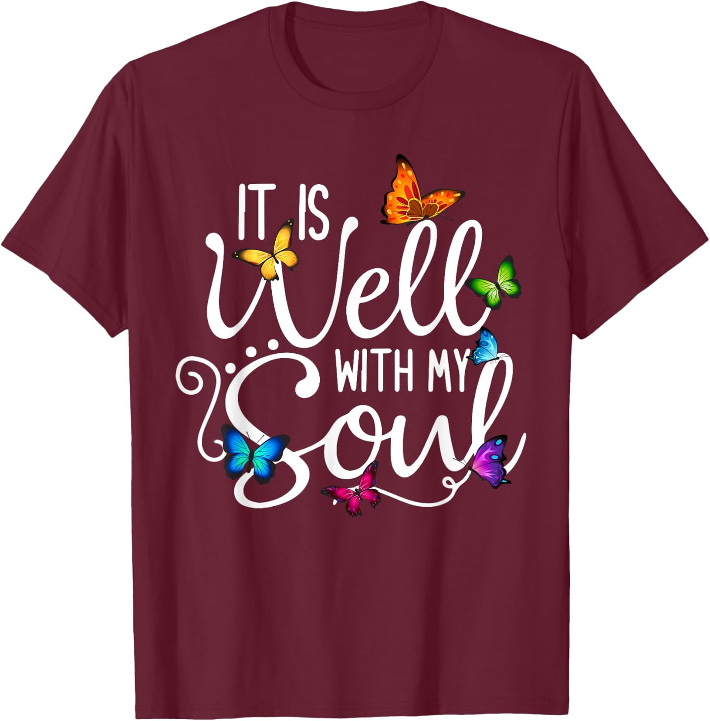 It Is Well With My Soul Christian Hymn - Butterfly Art T-Shirt - T-Shirt | Maroon
