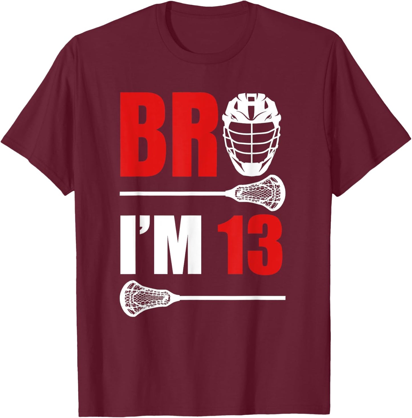 13th Birthday Shirt Boy Bro I'm 13 Year Old Lacrosse Theme T-Shirt - T-Shirt | Maroon