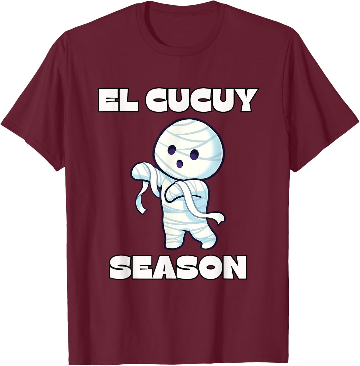 El Cucuy Season - Funny Spanish Halloween Mexican Mummy T-Shirt - T-Shirt | Maroon