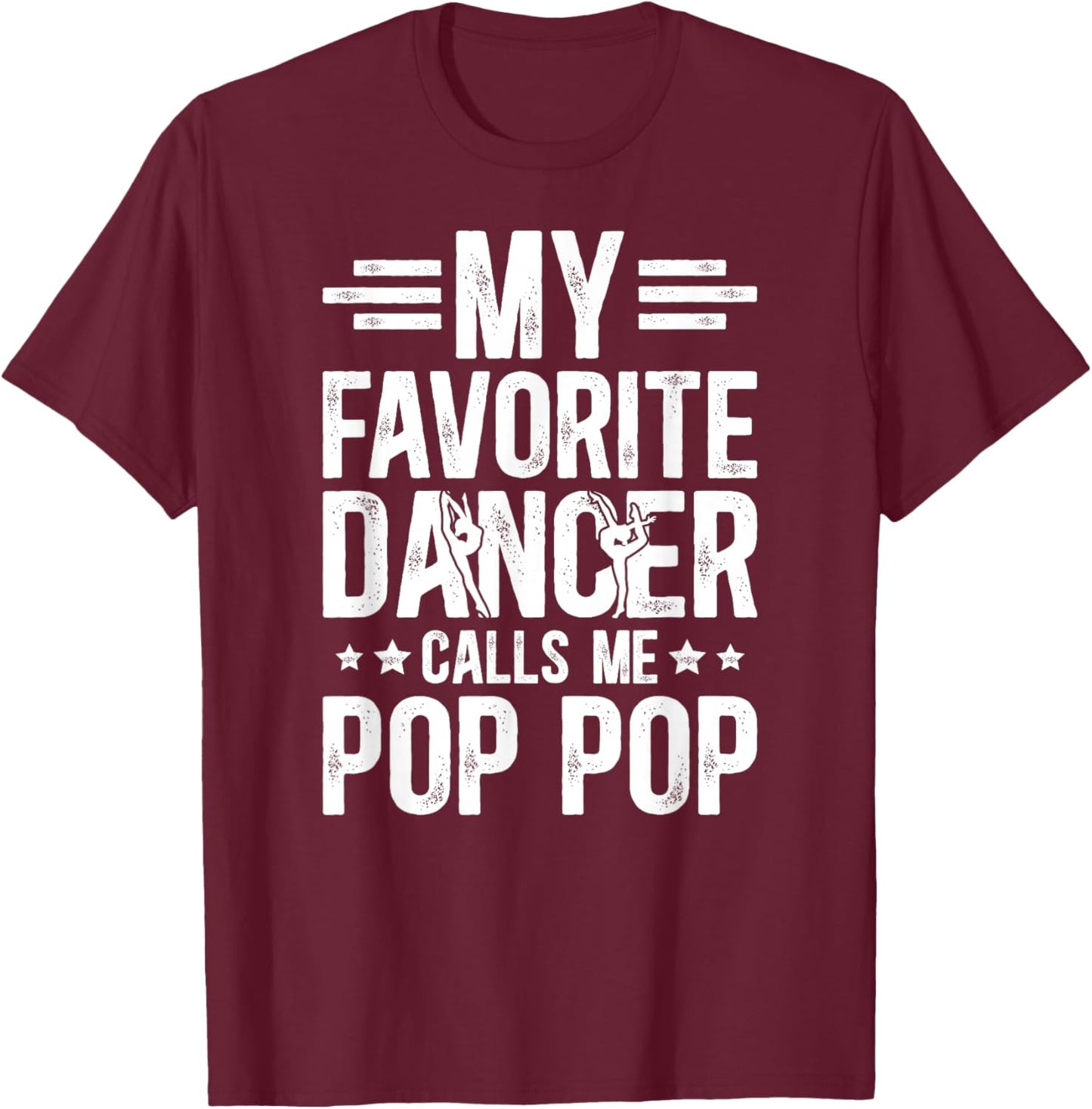 Proud Dance Pop Pop Of A Dancer Pop Pop Dancing Pop Pop T-Shirt - T-Shirt | Maroon