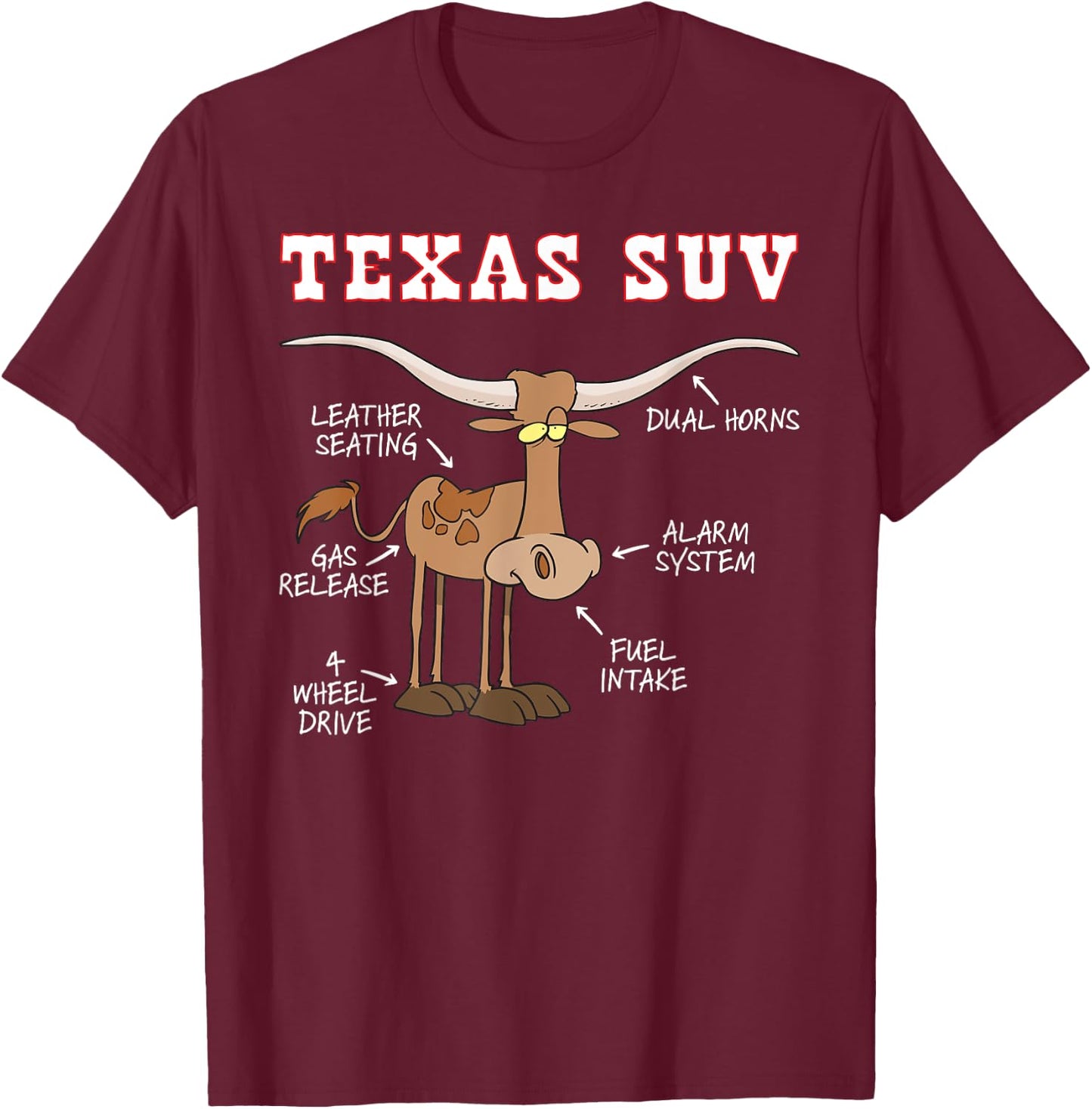 Texas TX SUV Funny Joke Longhorn Cattle Cow T-Shirt - T-Shirt | Maroon