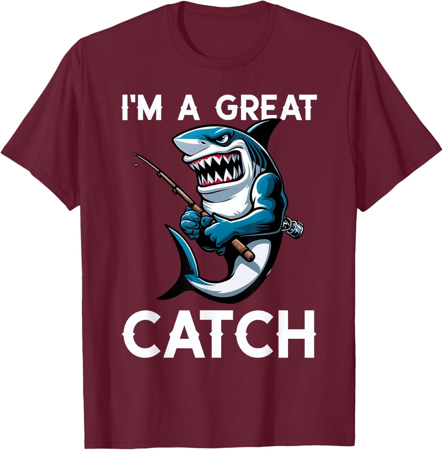 Cool Shark I'm A Great Catch Beach Funny Shark Men Women Kids T-Shirt - T-Shirt | Maroon
