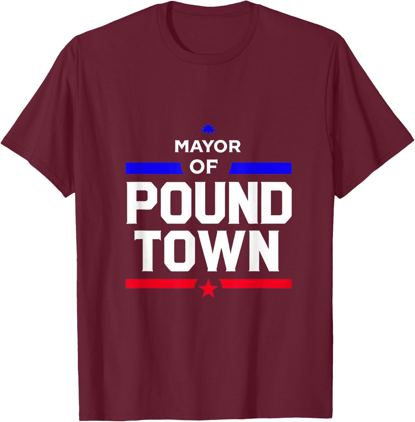 Mayor of Pound Town T-Shirt - T-Shirt | Maroon