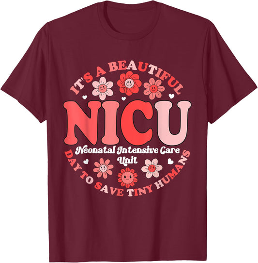 Its A Beautiful Day To Save Tiny Humans NICU Nurse Neonatal T-Shirt - T-Shirt | Maroon