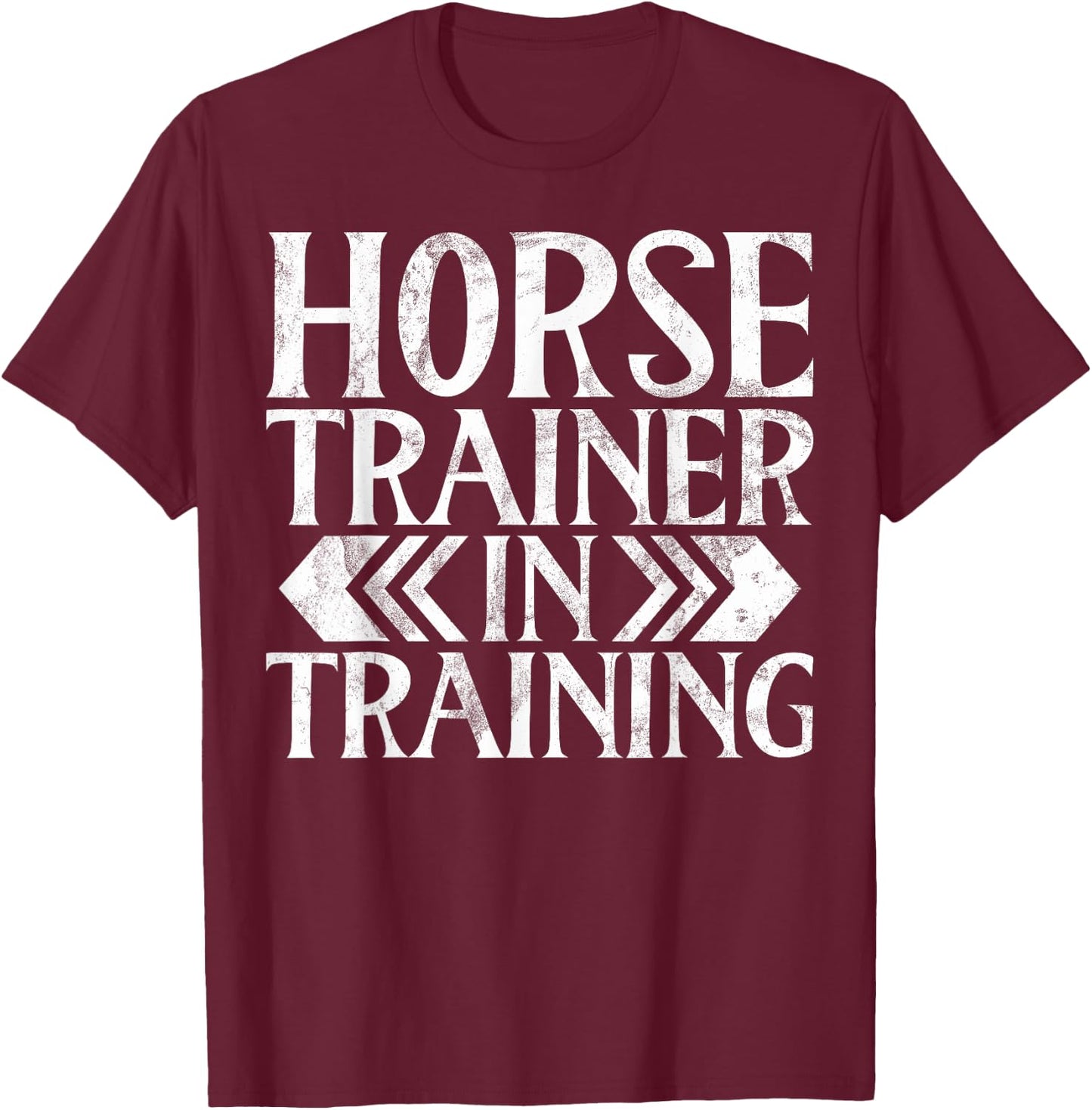 Horse Trainer in Training Horse Trainer T-Shirt - T-Shirt | Maroon
