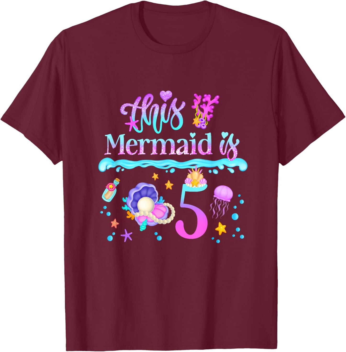 This Mermaid is 5 Years Old 5th Girls Birthday Party Kids T-Shirt - T-Shirt | Maroon
