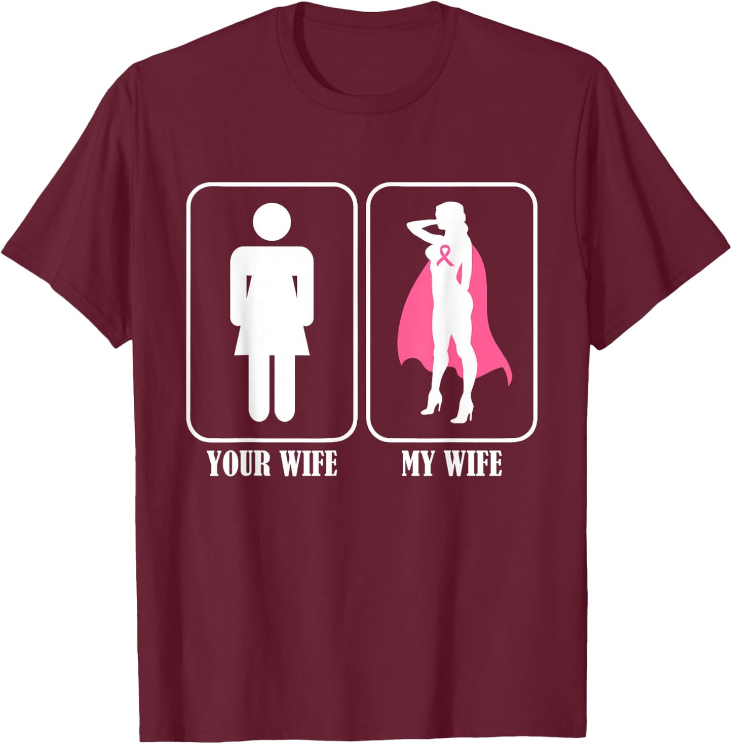 Your Wife My Wife Husband Breast Cancer Awareness T-Shirt - T-Shirt | Maroon