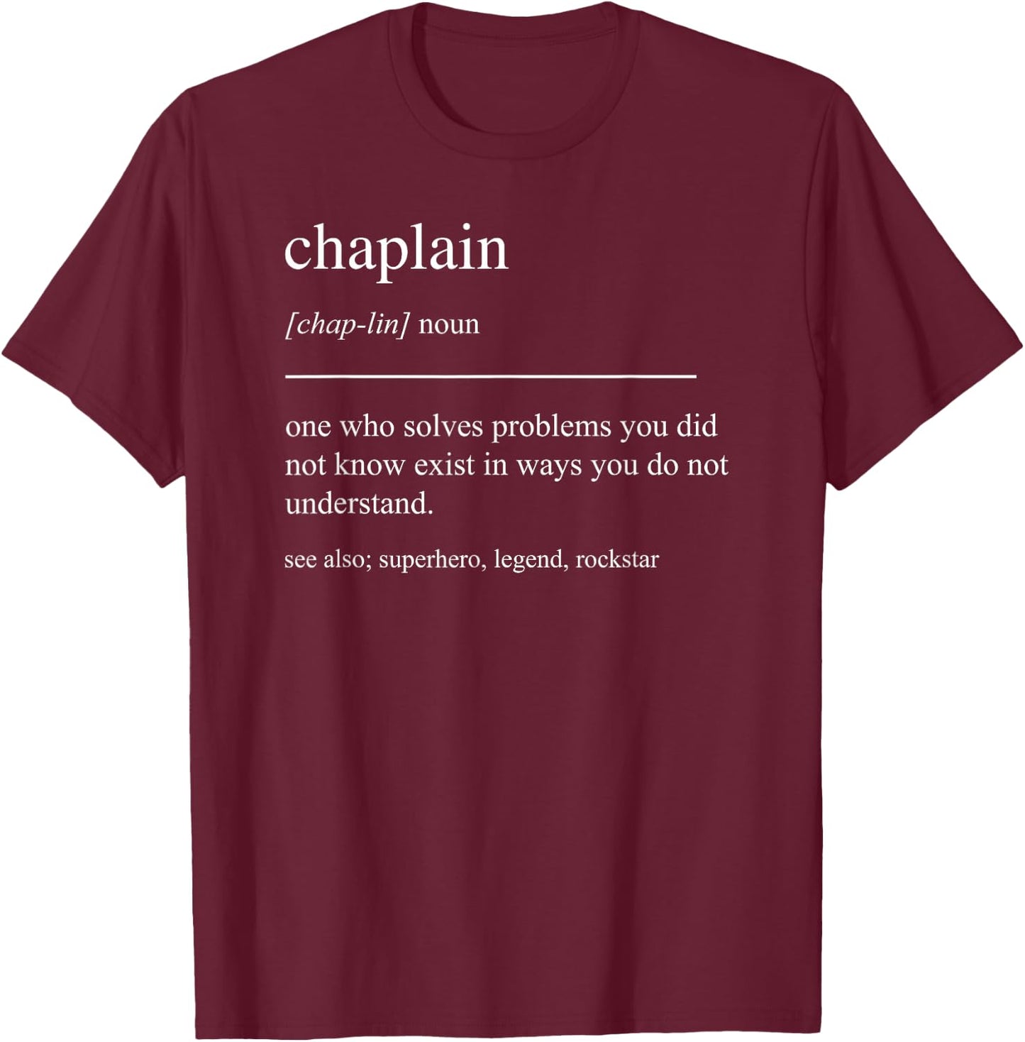 Funny Chaplain Definition Retirement Appreciation T-Shirt - T-Shirt | Maroon