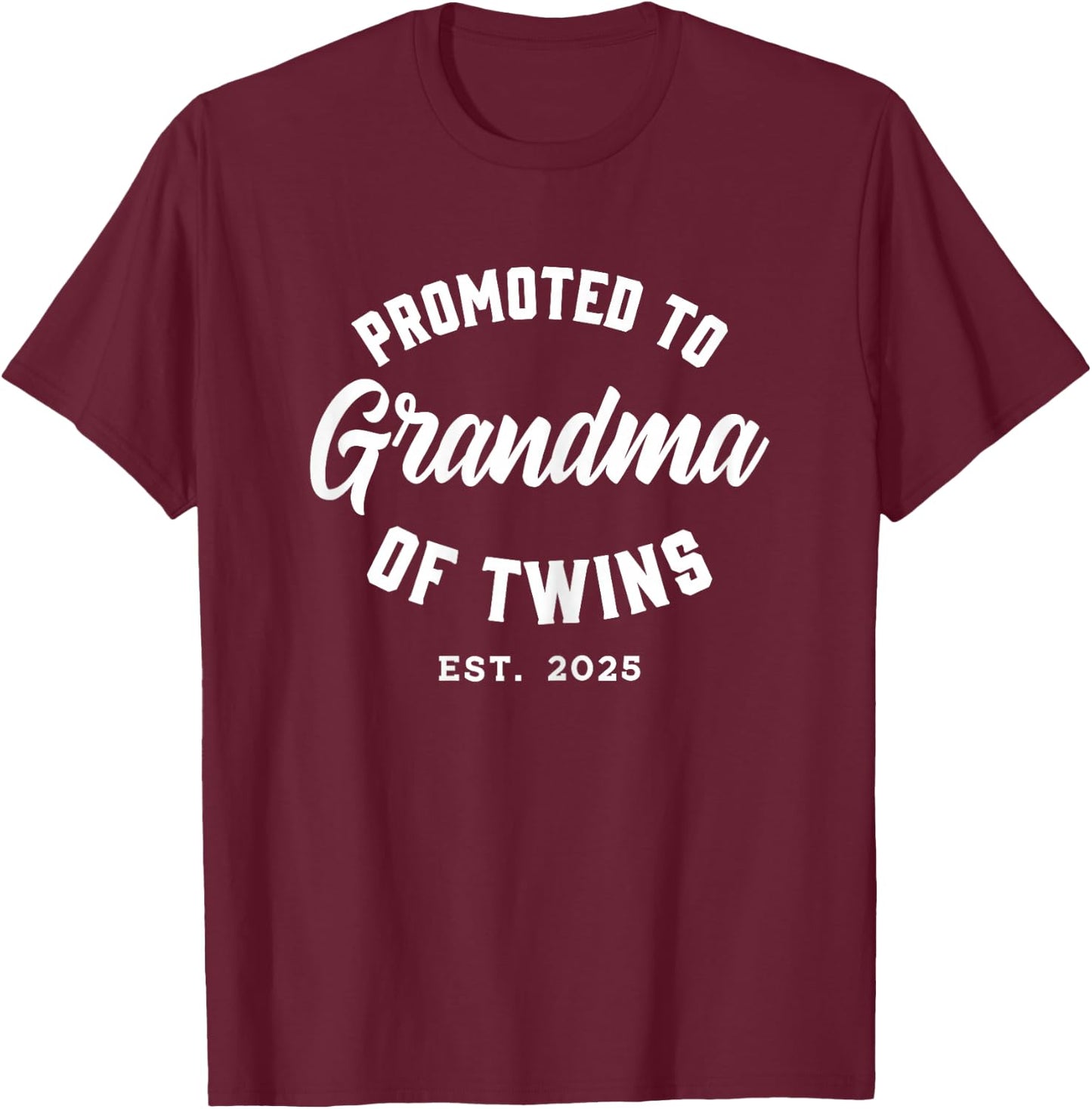 Twins Baby Announcement Family Gifts & Apparel Promoted to Grandma of Twins 2025 Black X-Small Female Modern Classic Round Neck Short Sleeve T-Shirt - T-Shirt | Maroon