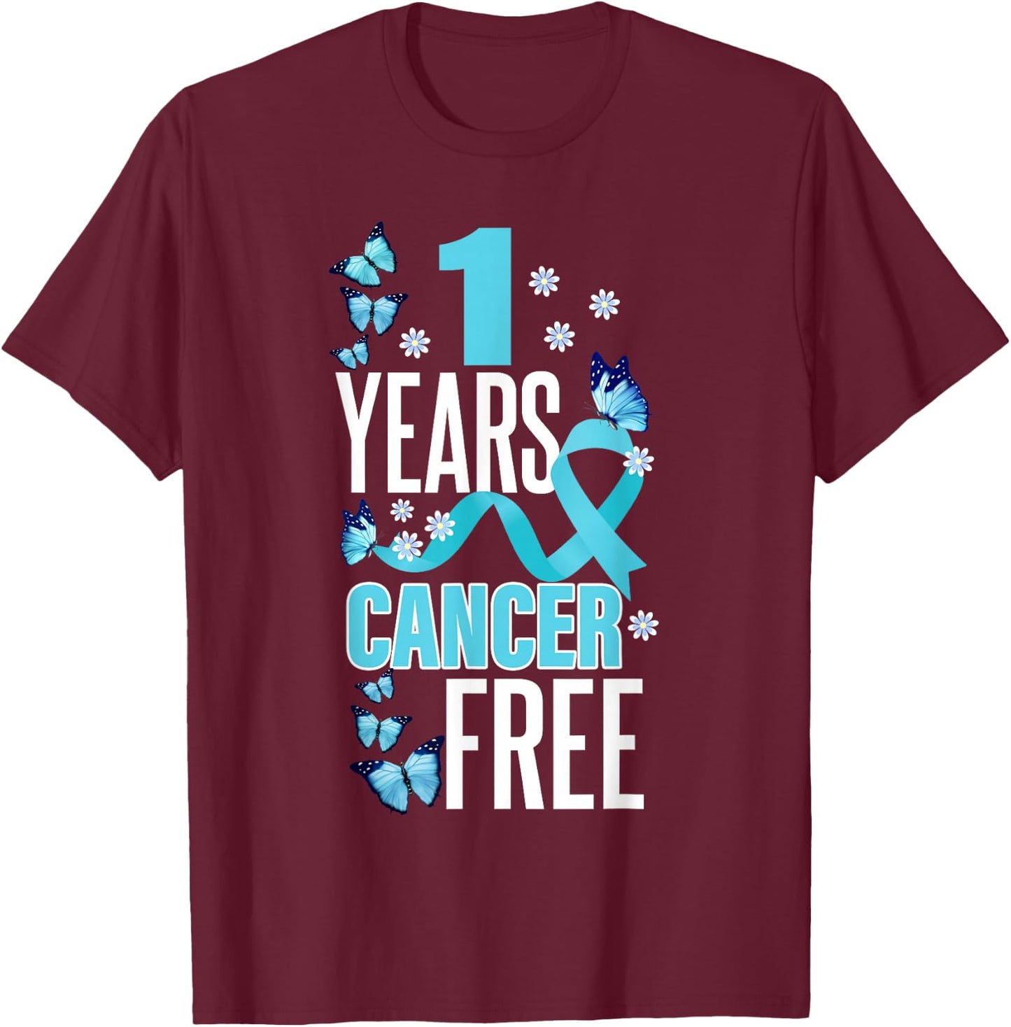 1 Year Cancer Free For Prostate Cancer Awareness T-Shirt - T-Shirt | Maroon