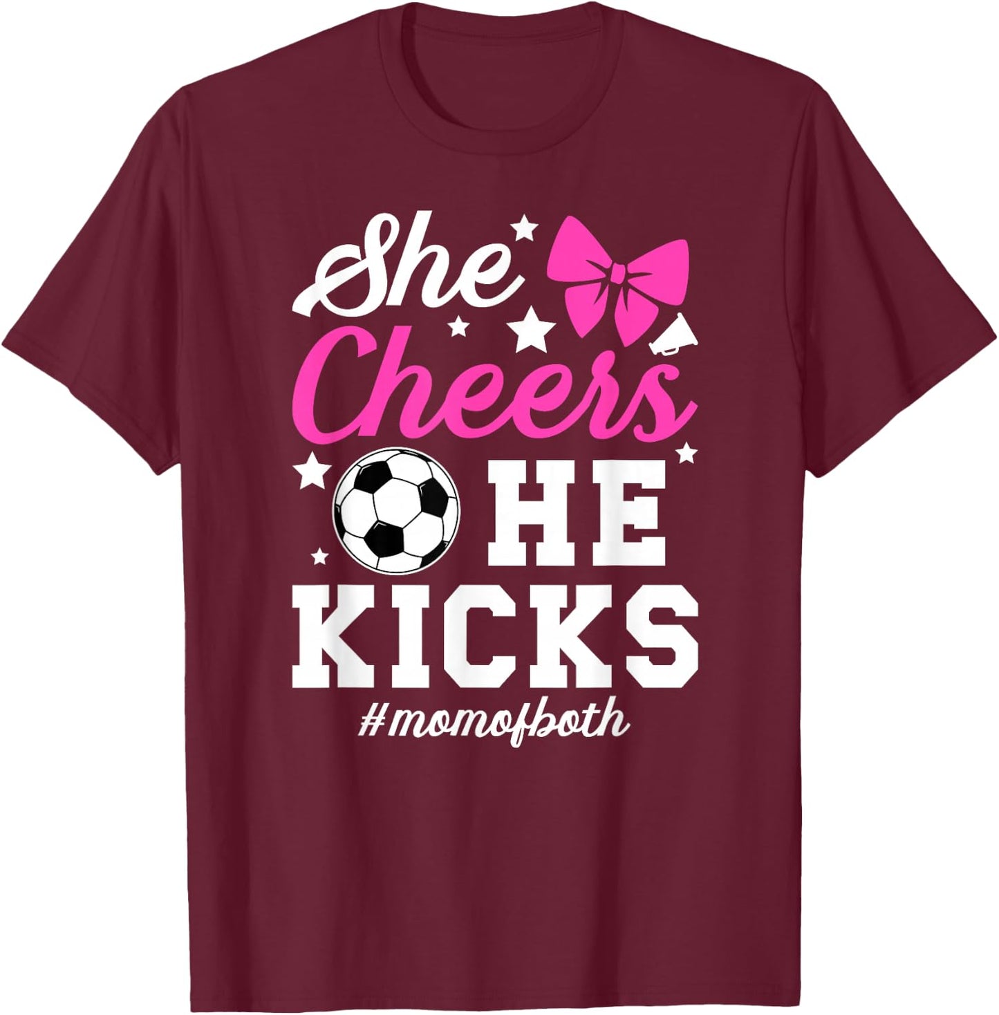She Cheers He Kicks Mom Of Both Cheer And Soccer Mom T-Shirt - T-Shirt | Maroon