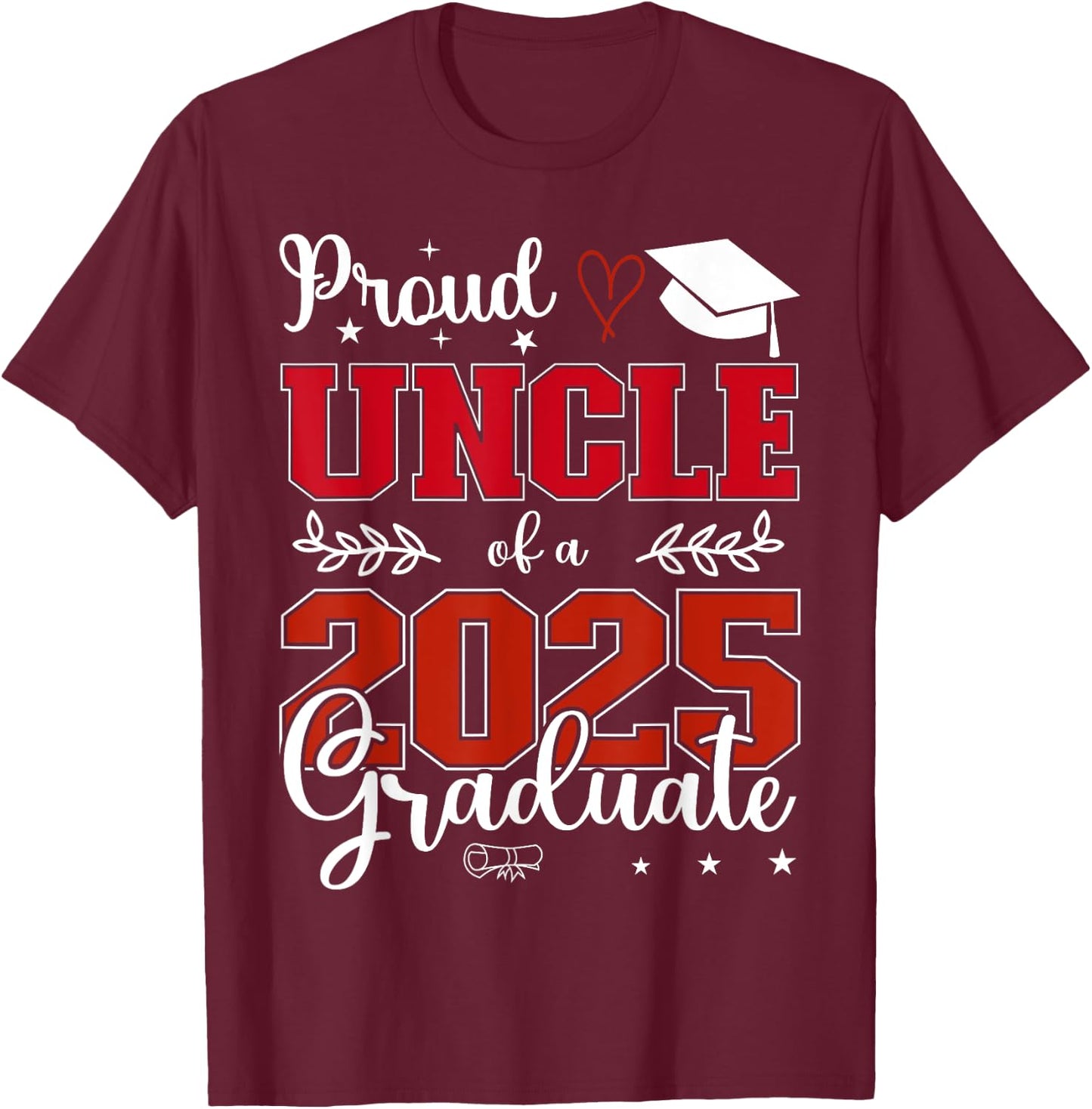 Proud Uncle of a class of 2025 graduate for graduation T-Shirt - T-Shirt | Maroon