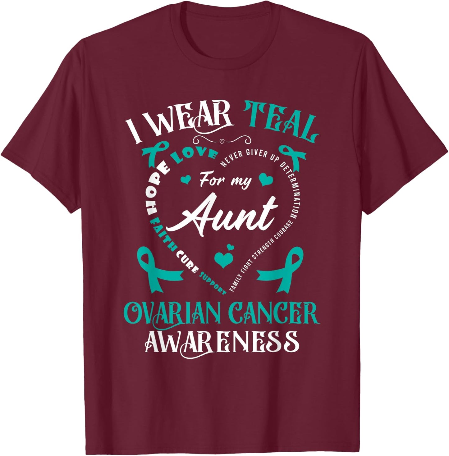 I Wear Teal For My Aunt Ovarian Cancer Awareness Teal Ribbon T-Shirt - T-Shirt | Maroon