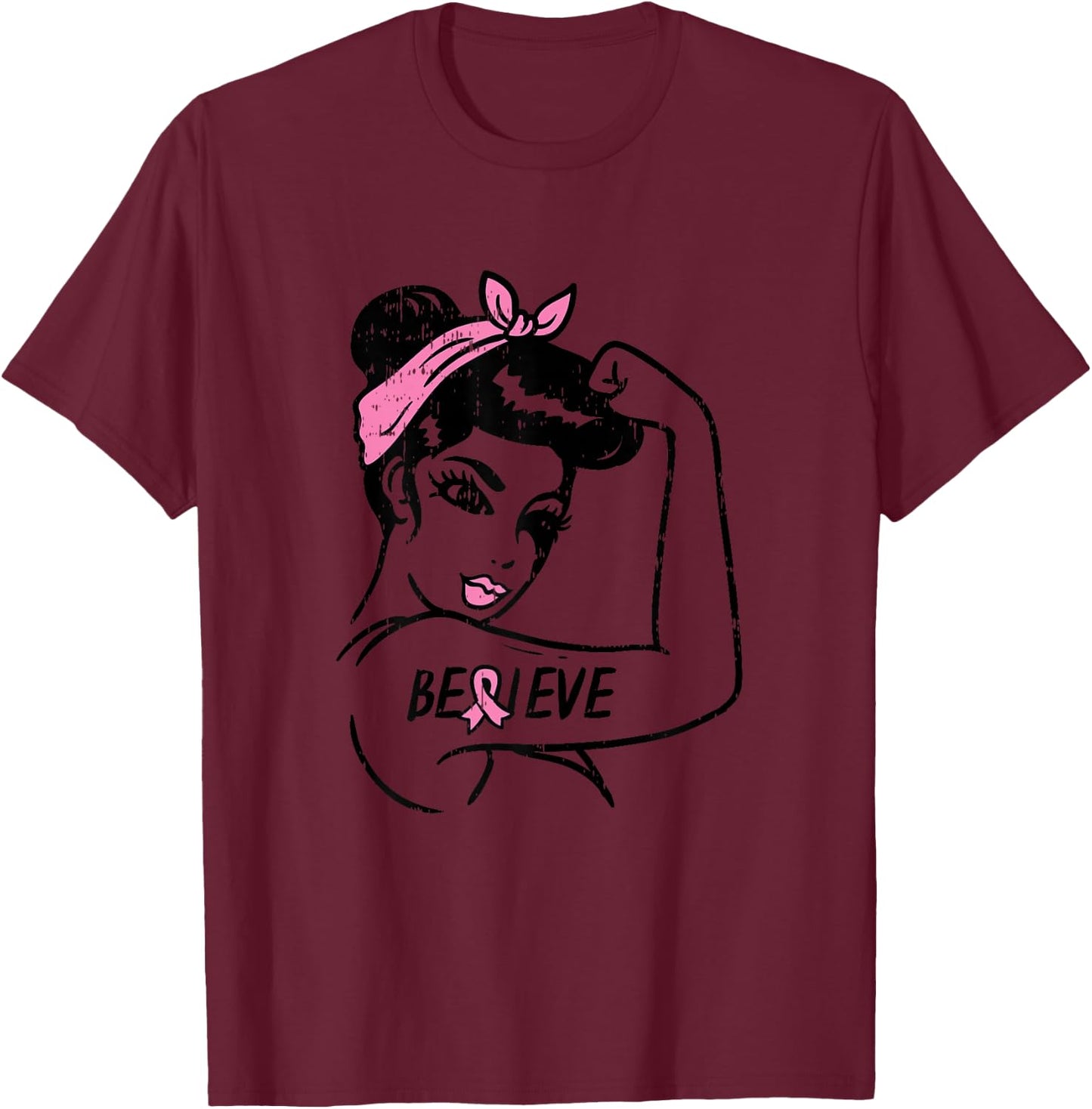 Rosie Riveter Believe Fighting Breast Cancer Awareness Women T-Shirt - T-Shirt | Maroon