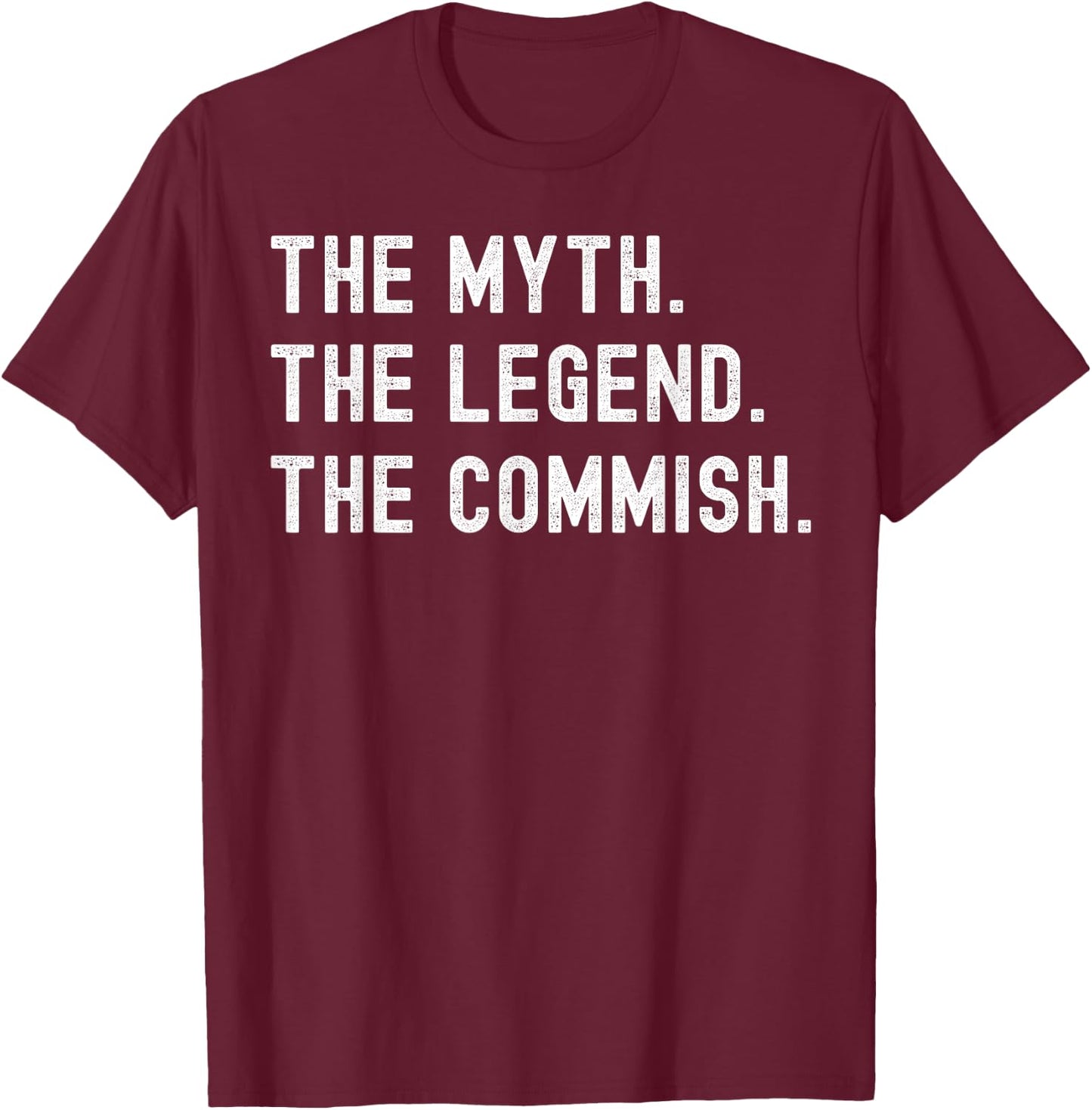 Funny Commish Fantasy Basketball Commissioner Sarcastic T-Shirt - T-Shirt | Maroon