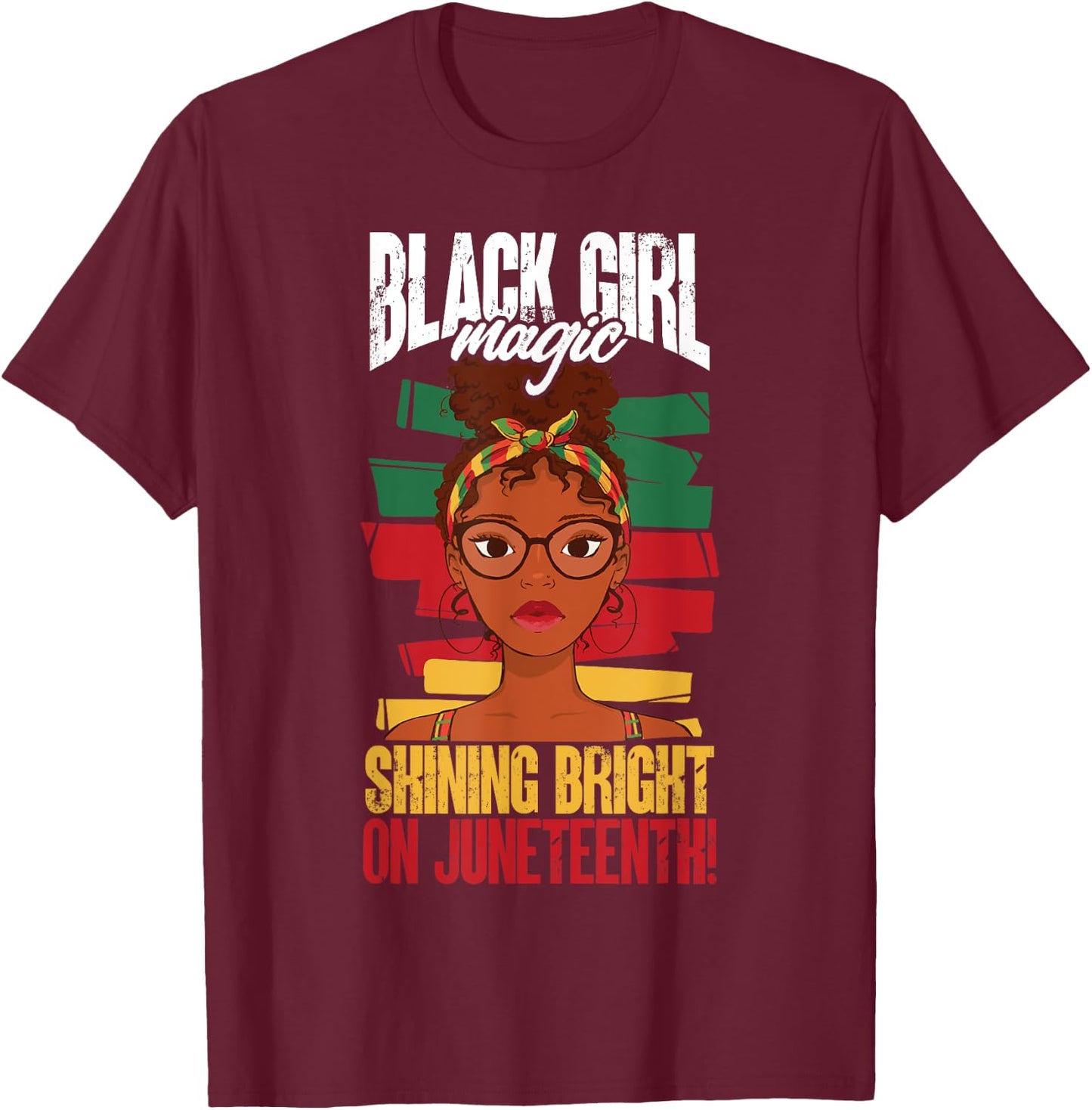Juneteenth Black History - Black girl magic, shining bright T-Shirt - T-Shirt | Maroon