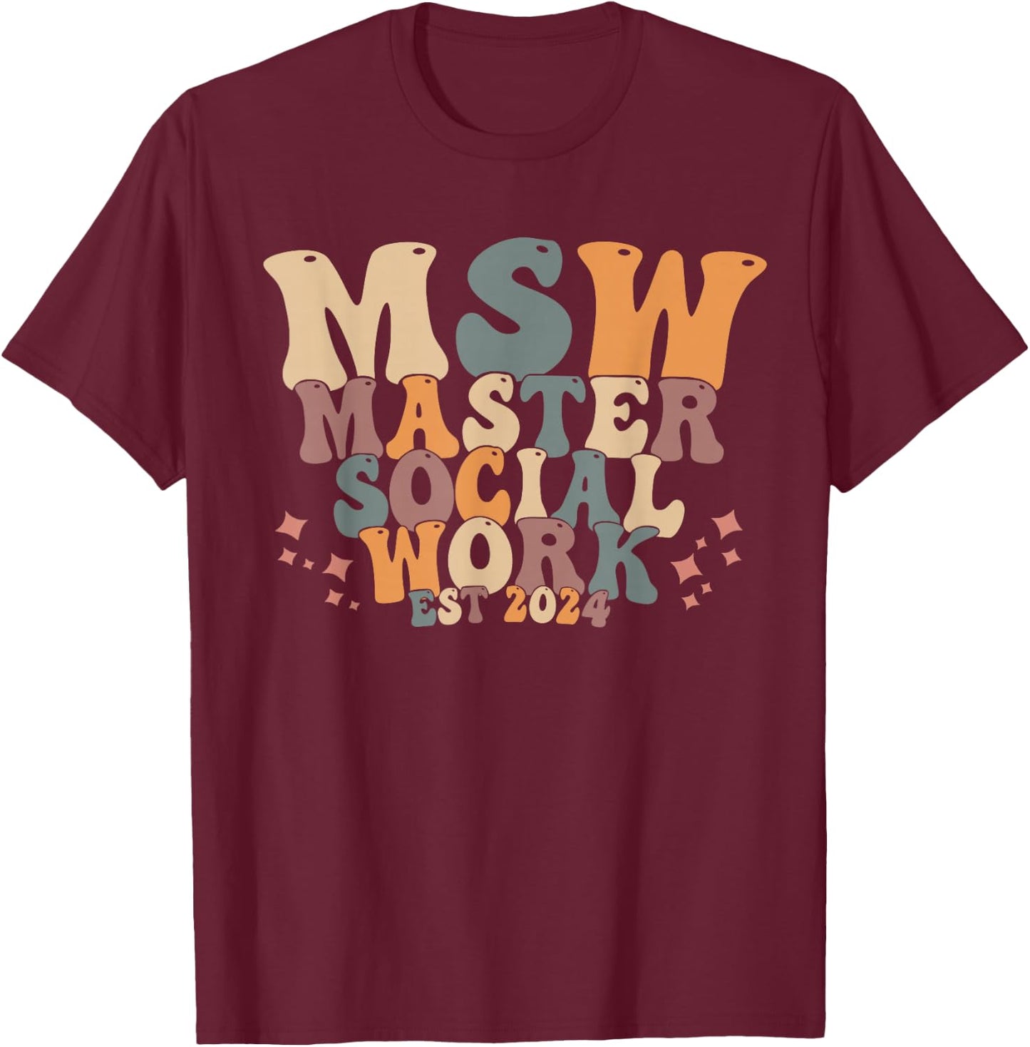 Msw est 2024 shirt Master of Social Work graduate T-Shirt - T-Shirt | Maroon