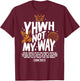 YHWH Not My Way For My Thoughts Sublimation T-Shirt - T-Shirt | Maroon